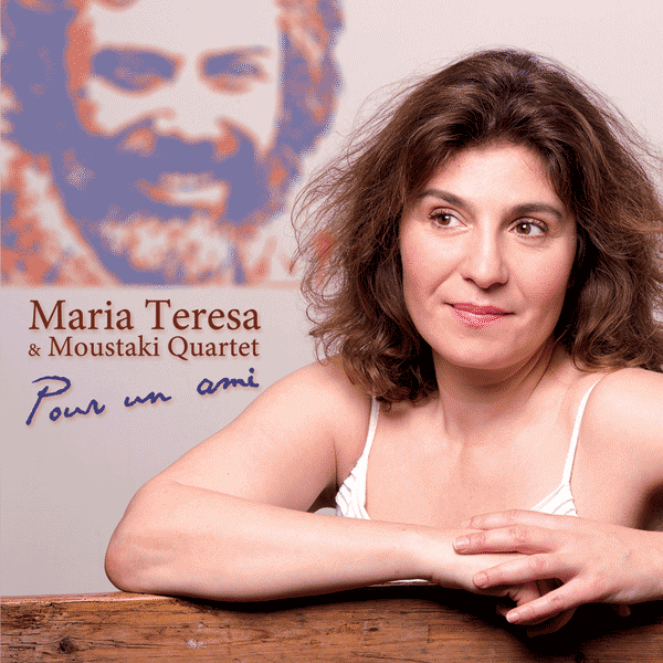 Maria Teresa & Moustaki Quartet "Pour Un Ami"